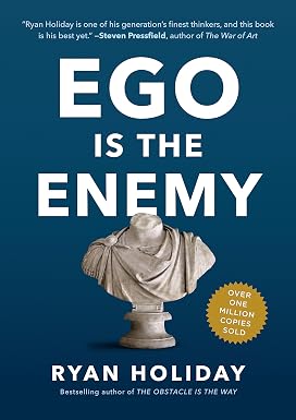 Ego Is The Enemy by Ryan Holiday