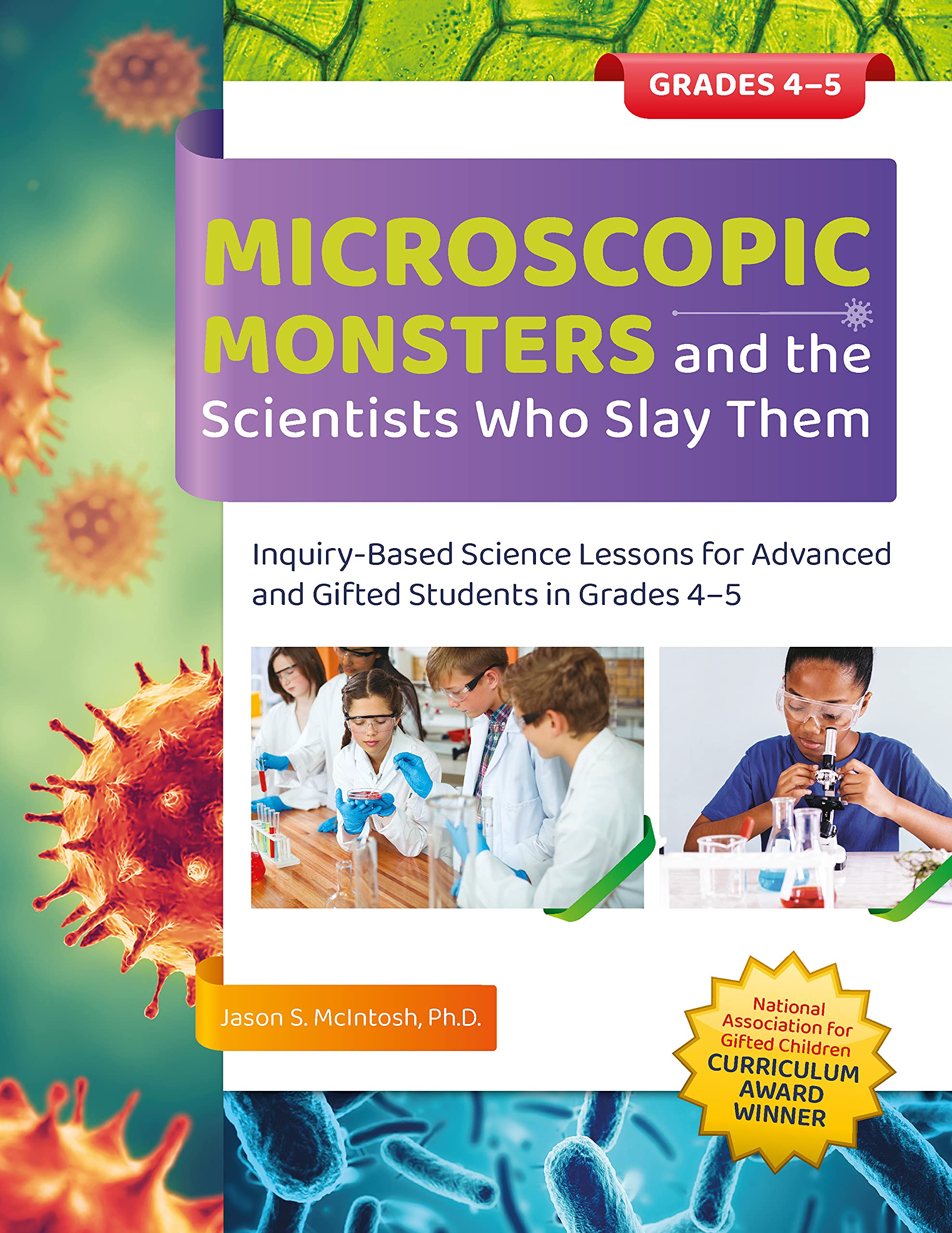 Microscopic Monsters and the Scientists Who Sla. McIntosh**