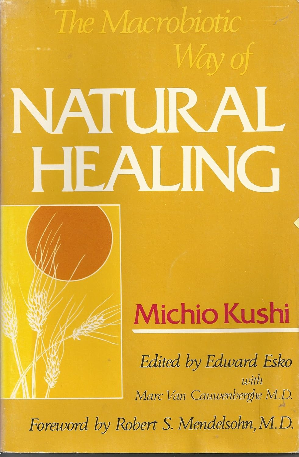 The Macrobiotic Way of Natural Healing Kushi, Michio Books