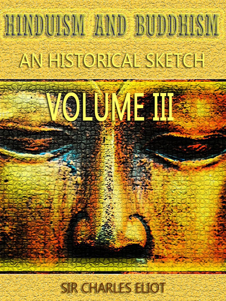 Hinduism and Buddhism, Vol. 3 of 3: An Historical Sketch (Classic Reprint)