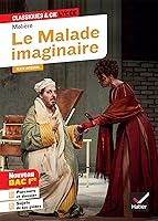 Le Malade imaginaire (oeuvre au programme Bac 2024, 1re générale & 1re techno): suivi du parcours « Spectacle et comédie »
