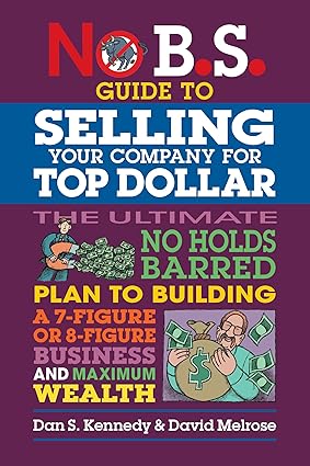 No B.S. Guide to Selling Your Company for Top Dollar-Wow! eBook