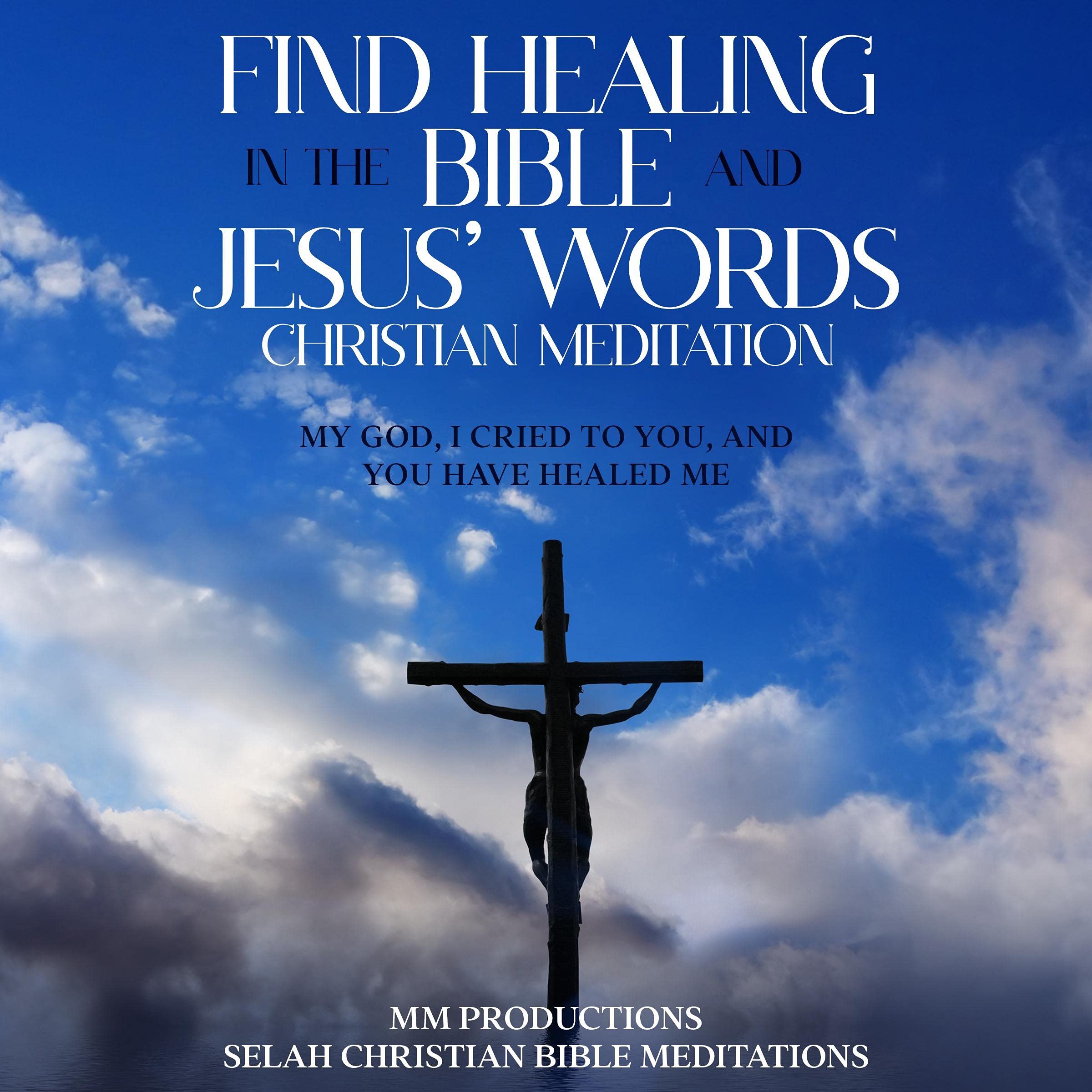 Find Healing in the Bible and Jesus’ Words