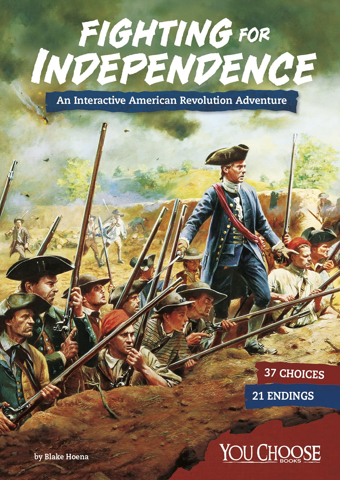 Fighting for Independence: An Interactive American Revolution Adventure (You Choose: Founding the United States)