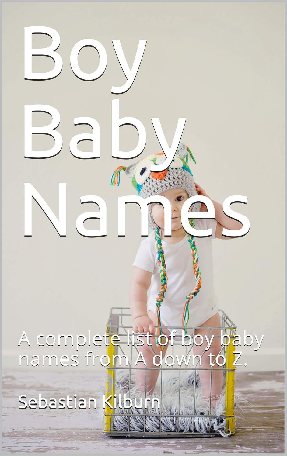 Boy Baby Names A complete list of boy baby names from A down to Z