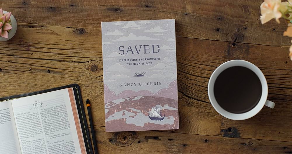Saved: Experiencing the Promise of the Book of Acts