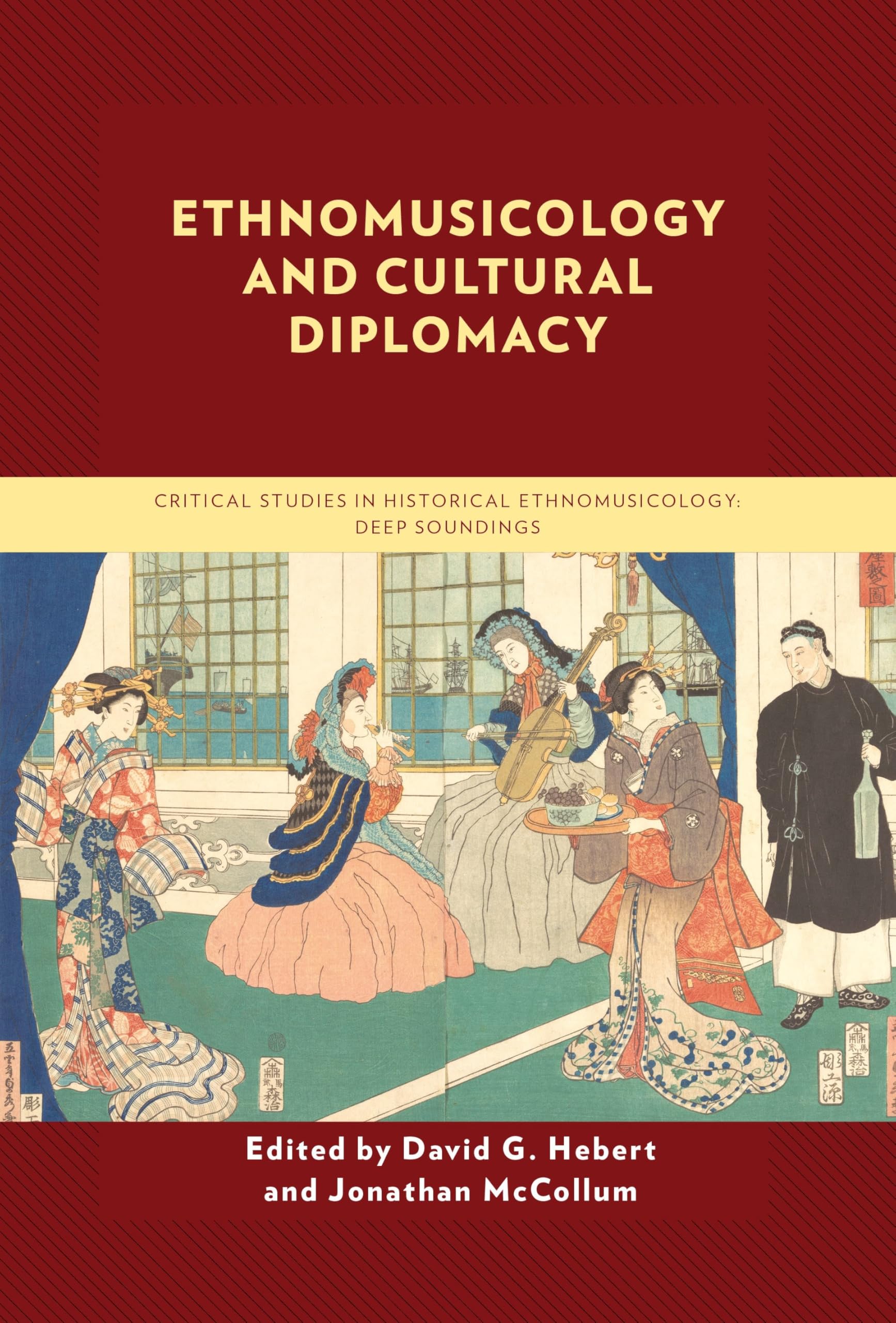 Ethnomusicology and Cultural Diplomacy Critical Studies Deep Soundings English Edition