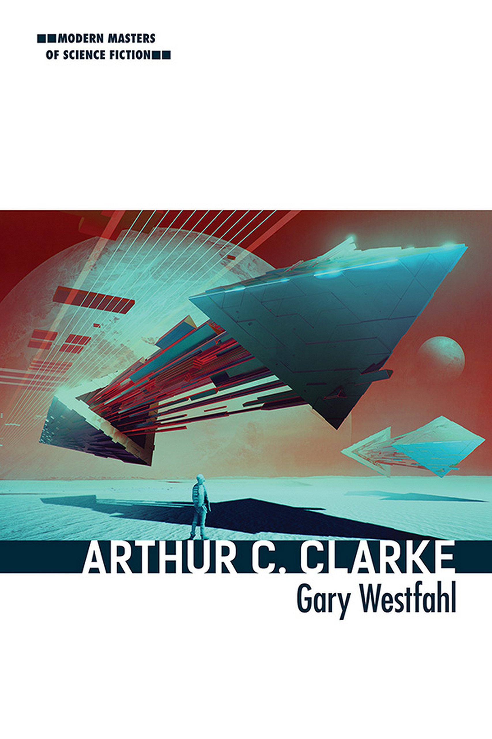 Arthur C. Clarke (Modern Masters of Science Fiction)