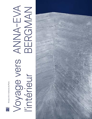 ANNA-EVA BERGMAN (1909-1987) - VOYAGE VERS L'INTERIEUR: CATALOGUE EXPOSITION MUSÉE ART MODERNE DE PARIS 2023