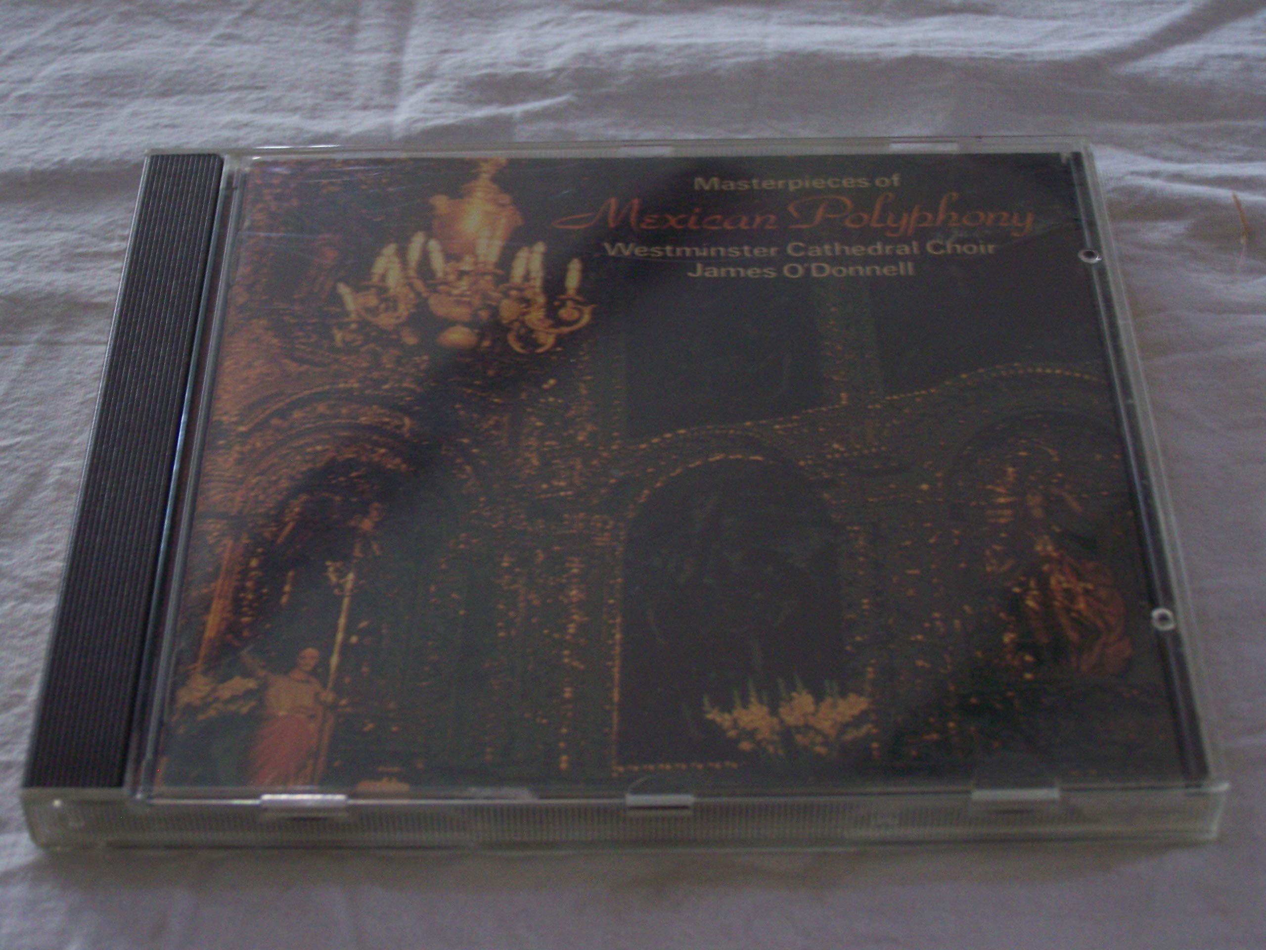 Masterpieces of Mexican Polyphony [Audio CD] Westminster Cathedral Choir and O'Donnell