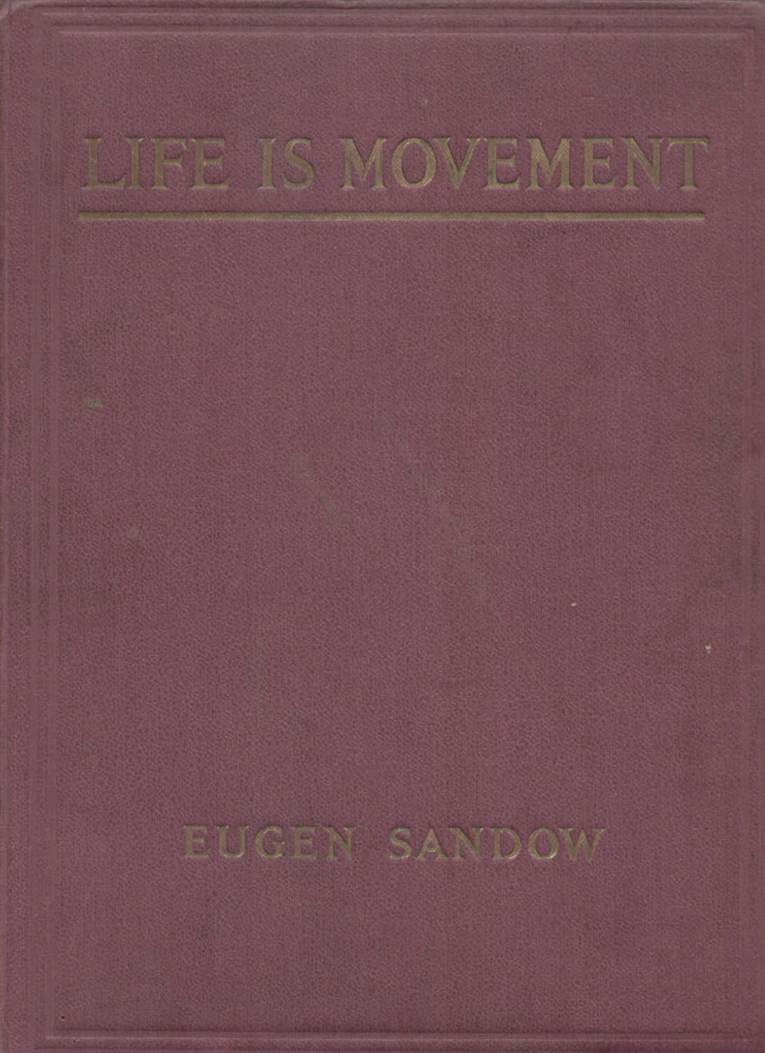 Life is Movement: The Physical Reconstruction and Regeneration of the People      Hardcover