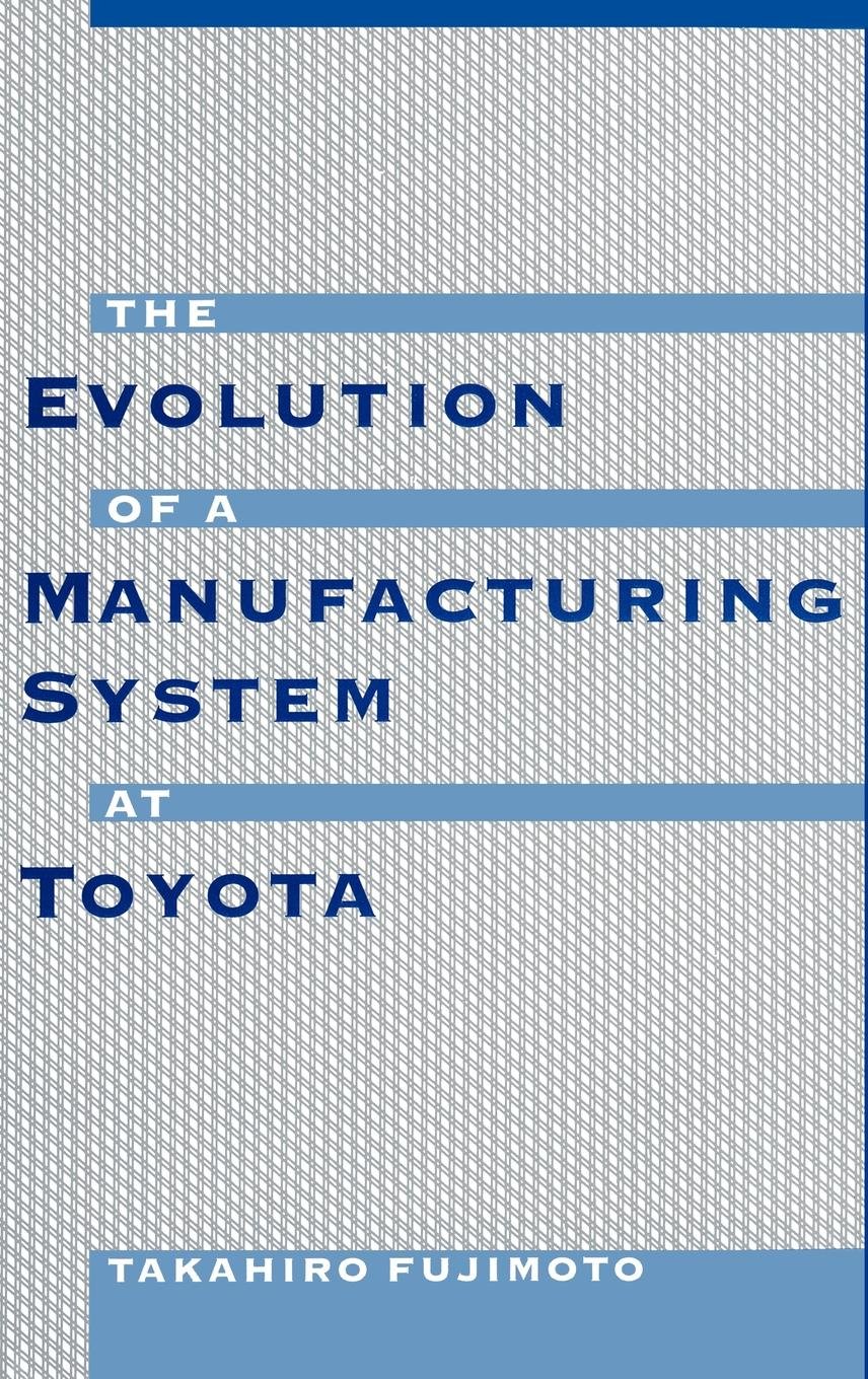 Evolution of Manufacturing Systems at Toyota