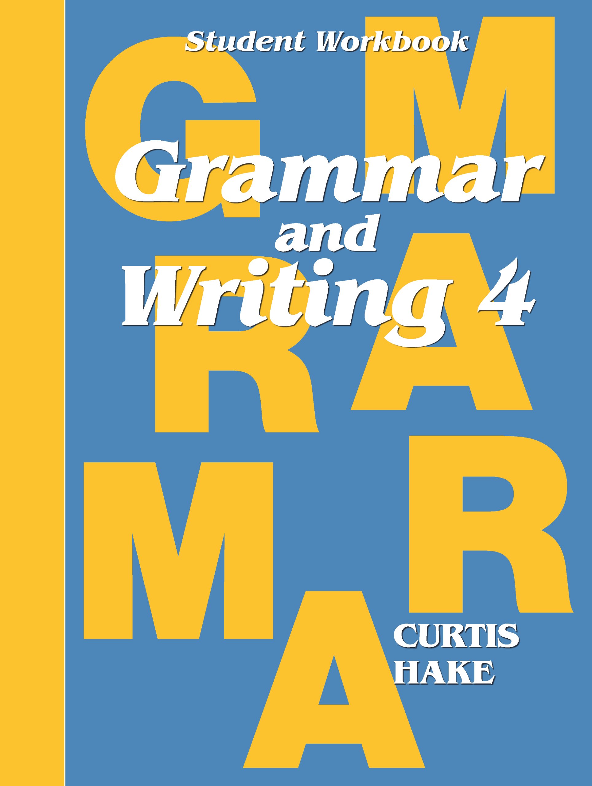 Grammar and Writing 4 (Stephen Hake Grammar)