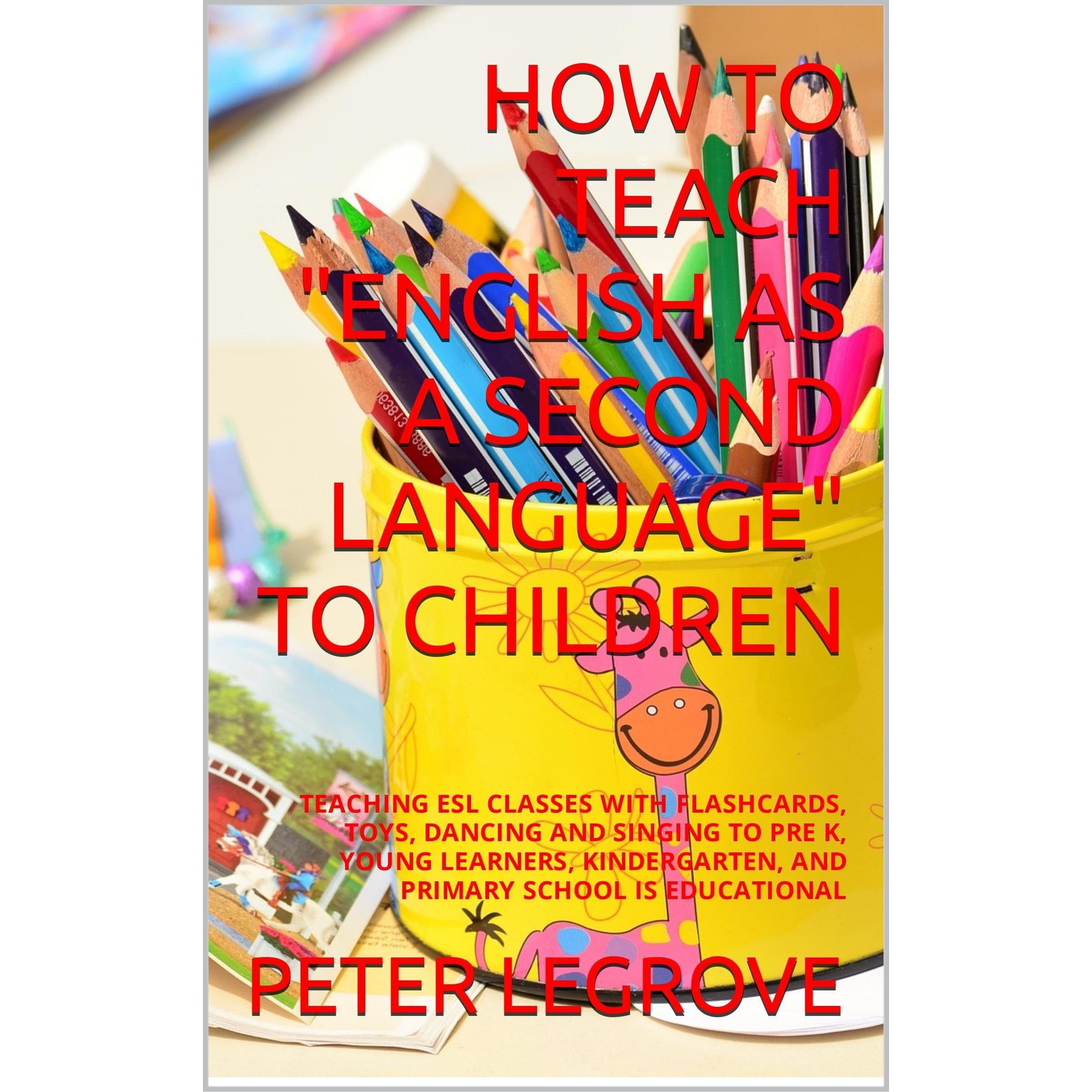 HOW TO TEACH ENGLISH AS A SECOND LANGUAGE IN KINDERGARTEN