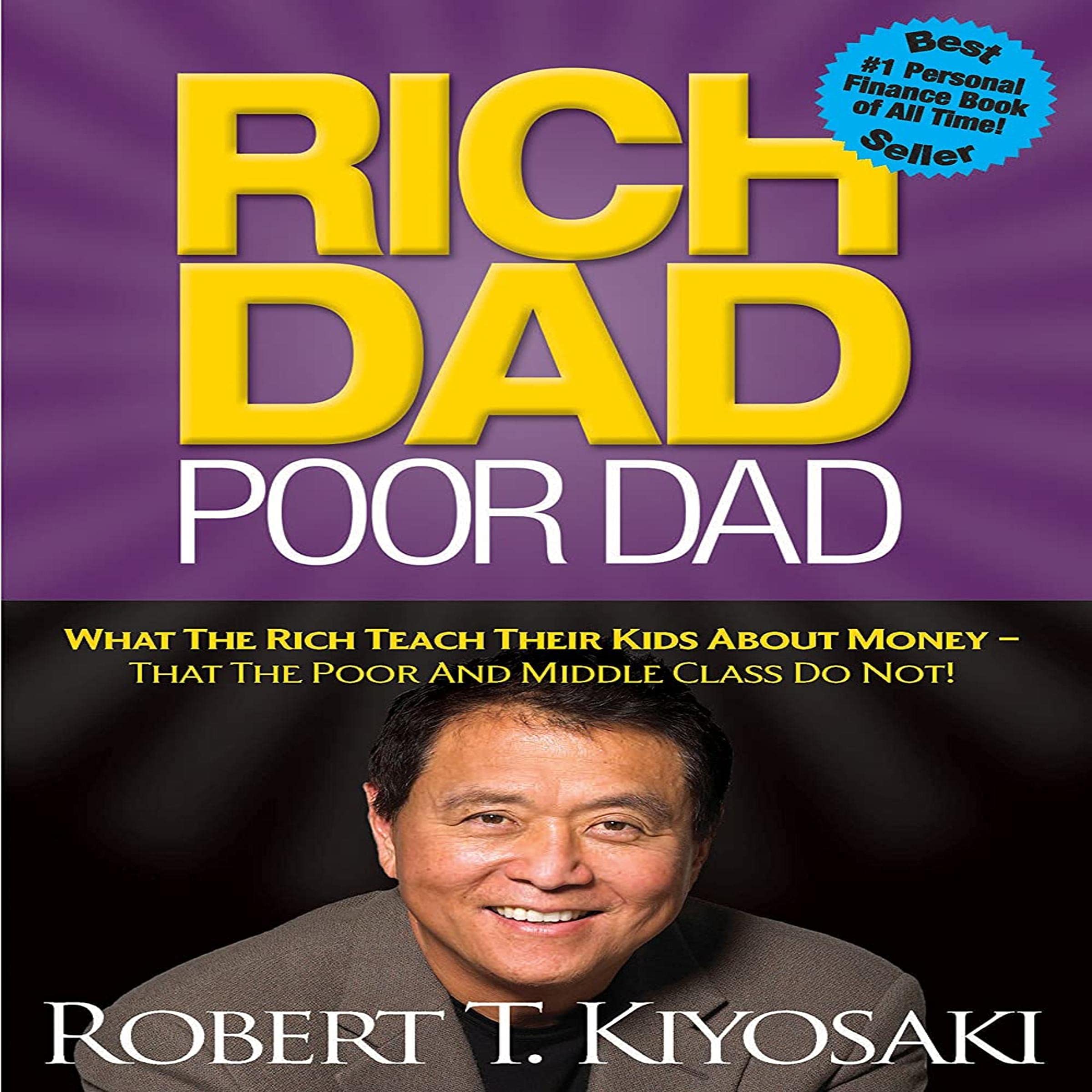 Cover art for Rich Dad Poor Dad: What the Rich Teach Their Kids About Money - That the Poor and Middle Class Do Not!