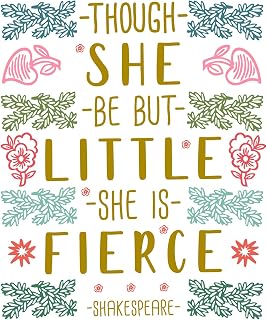 Though She Be But Little She Is Fierce Print, Motivational Floral Quote Art, 8 x 10 Inches, Unframed