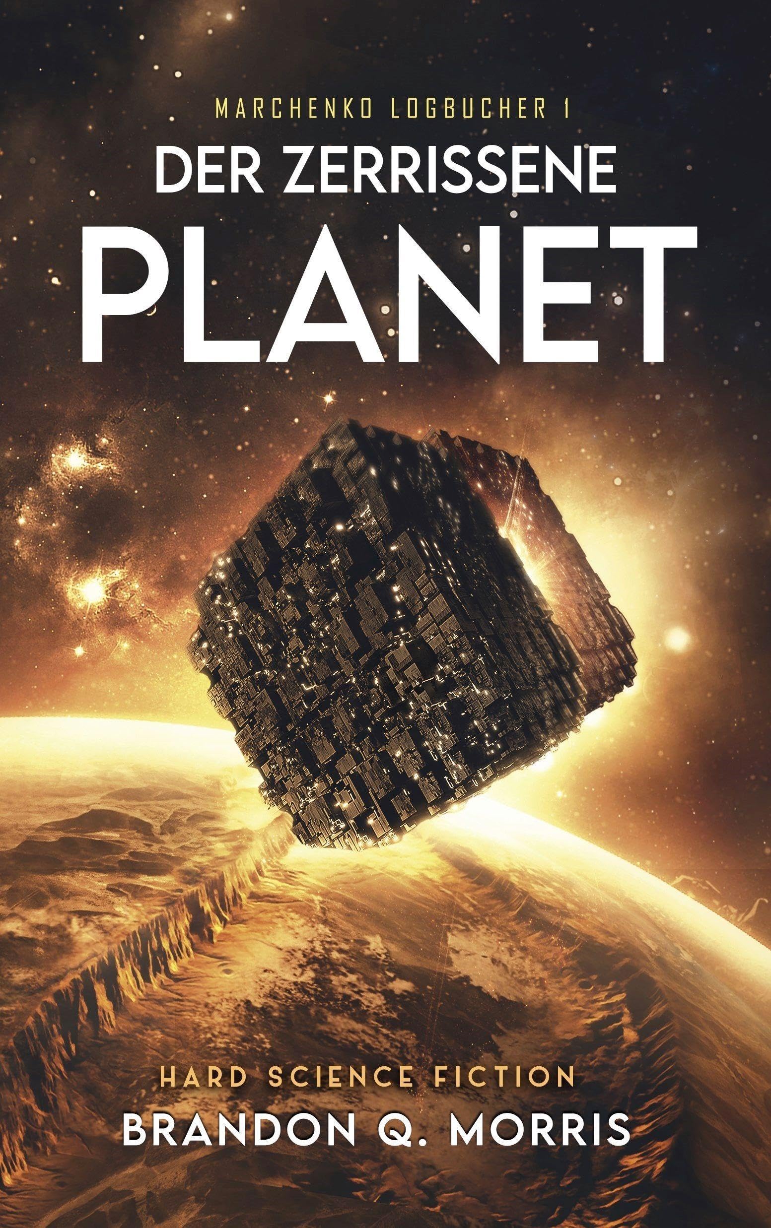 Der zerrissene Planet: Hard Science Fiction (Marchenko Logbücher)