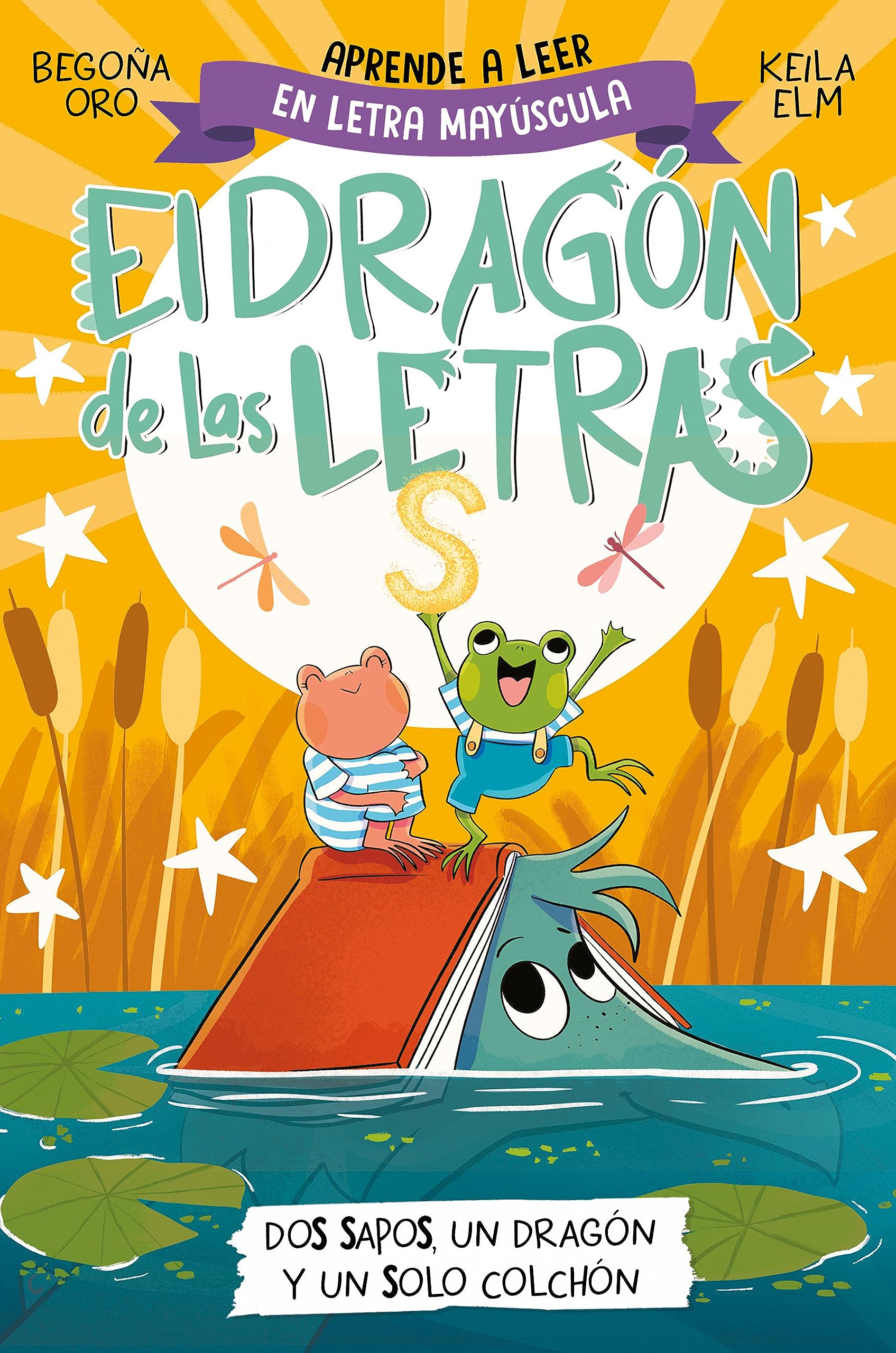 PHONICS IN SPANISH-Dos sapos, un dragón y un solo colchón / Two Frogs, One Drago n, and One Mattress . The Letters Dragon 4 (El dragón de las letras)