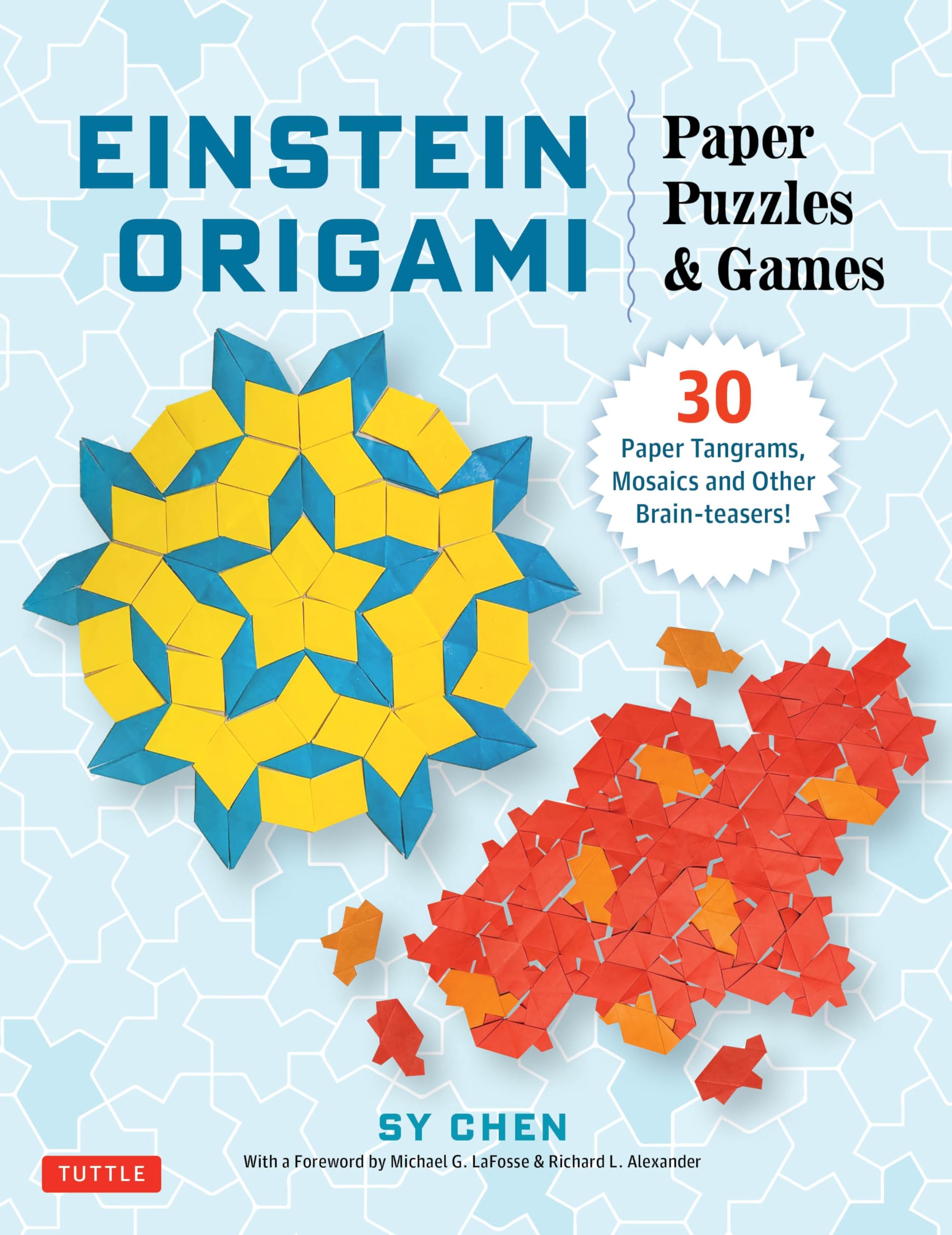 Einstein Origami Paper Puzzles & Games: 30 Paper Tangrams, Mosaics and Brain Teasers!