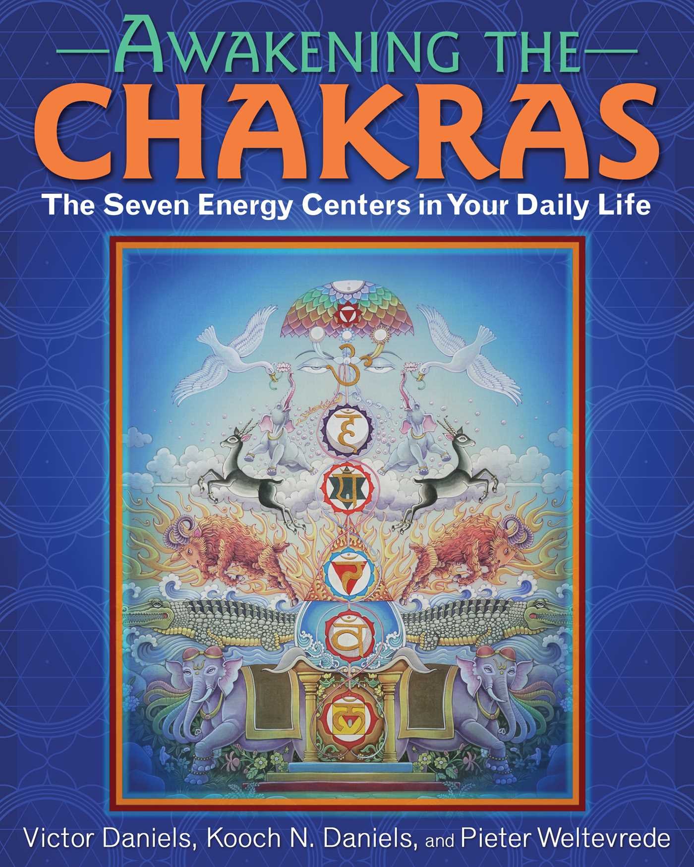 Awakening the Chakras: The Seven Energy Centers in Your Daily Life Paperback – February 26, 2017