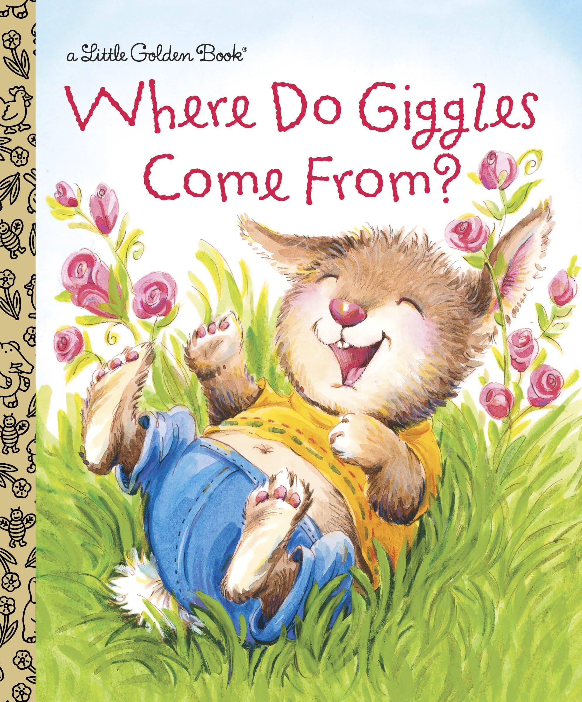 Where Do Giggles Come From? (Little Golden Book) Hardcover – Picture Book, January 11, 2011