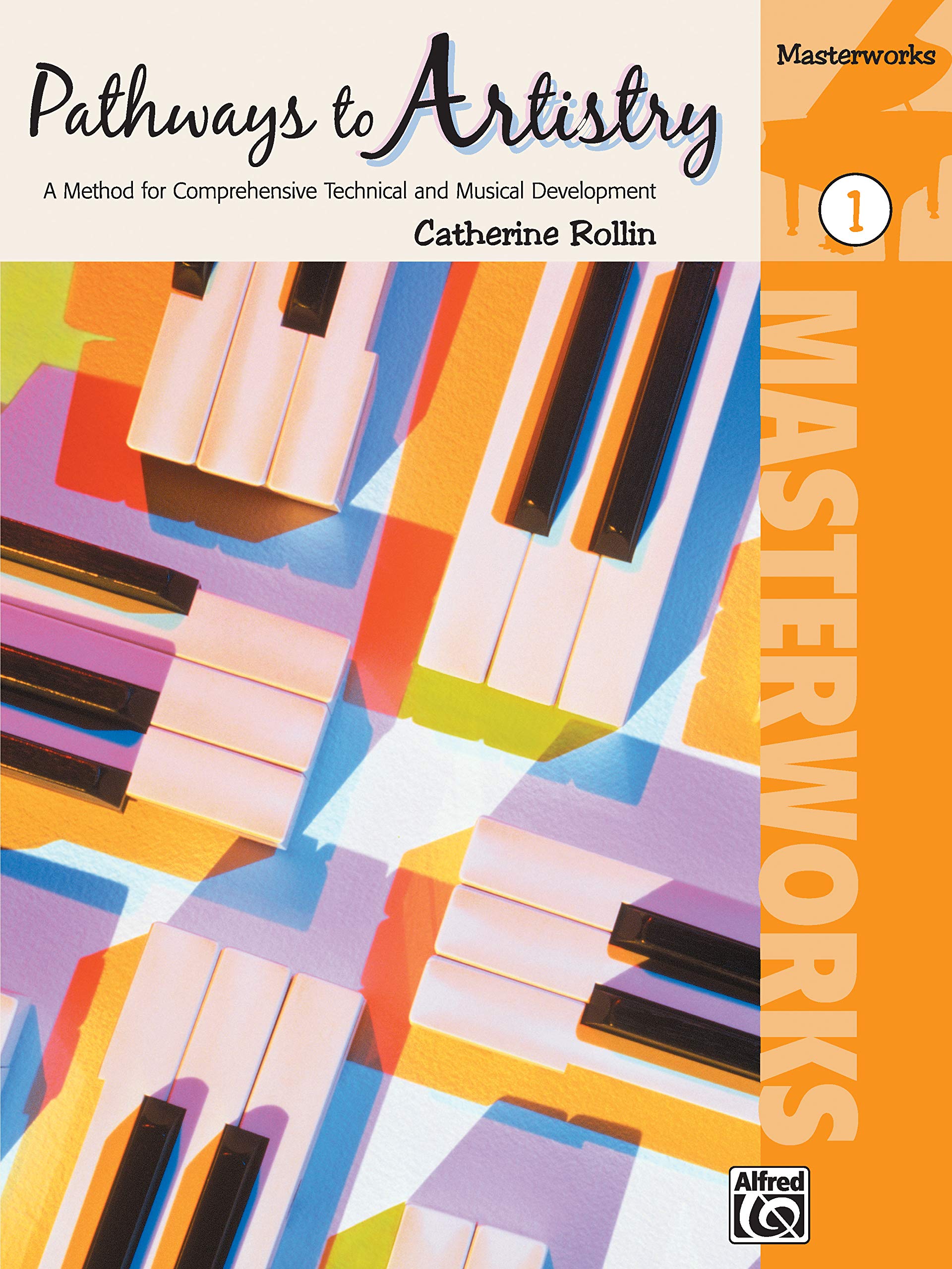 Pathways to Artistry -- Masterworks, Bk 1: A Method for Comprehensive Technical and Musical Development (Pathways to Artistry, Bk 1)