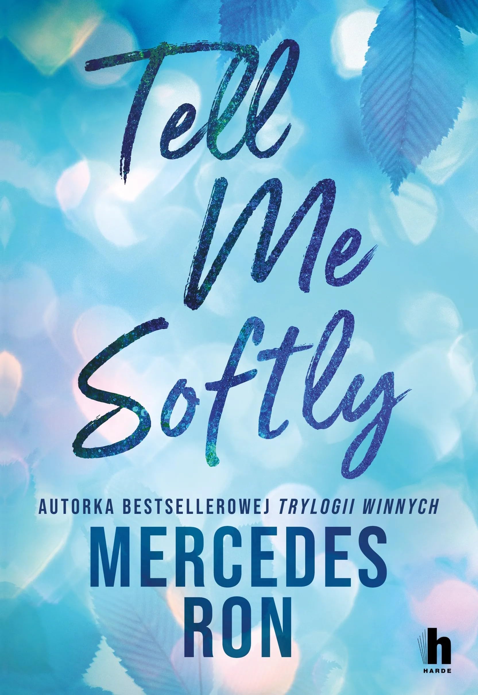 Tell me softly