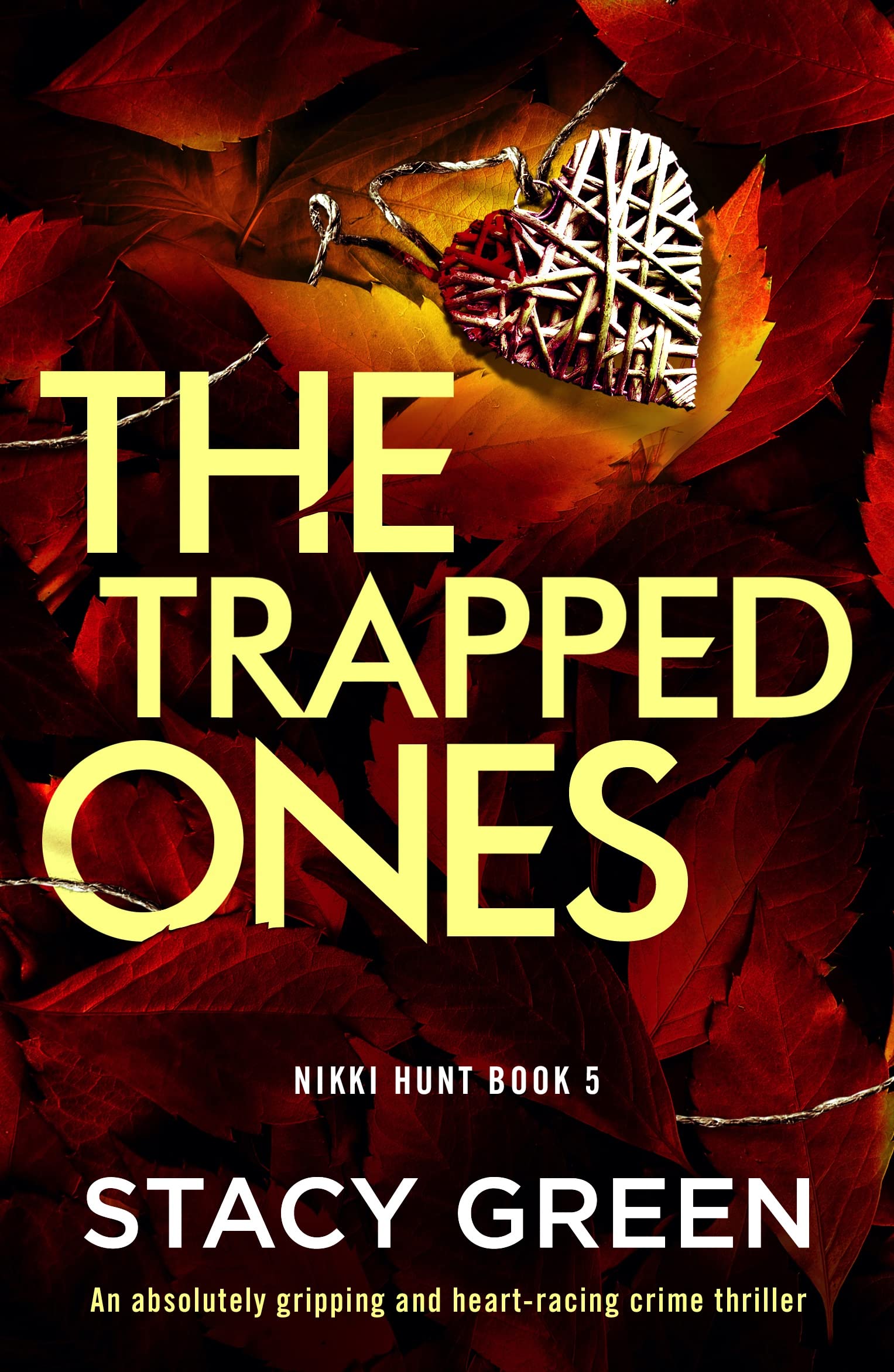 The Trapped Ones: An absolutely gripping and heart-racing crime thriller (Nikki Hunt Book 5)