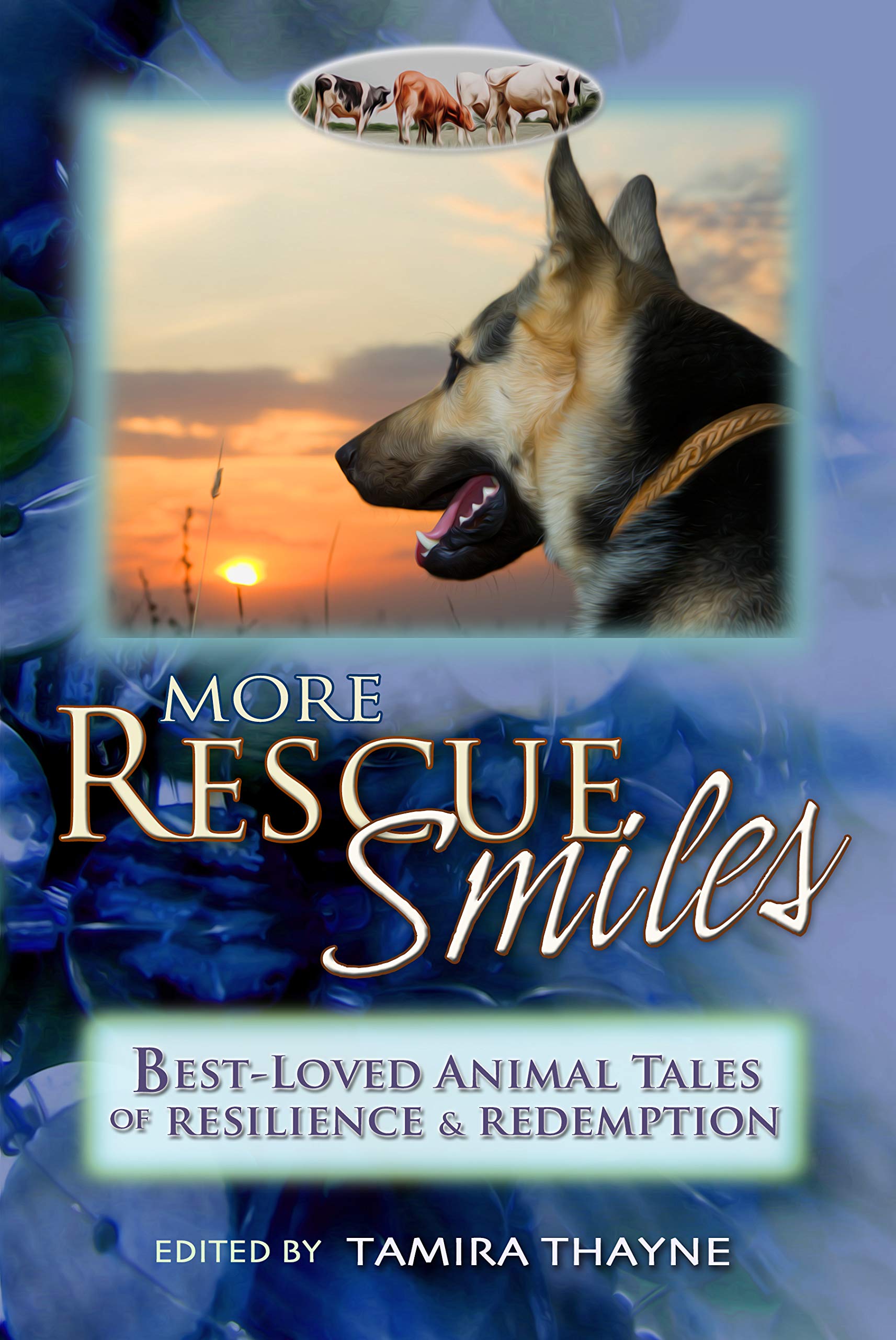 More Rescue Smiles: Best-Loved Animal Tales of Resilience and Redemption (The Rescue Smiles Series Book 2)