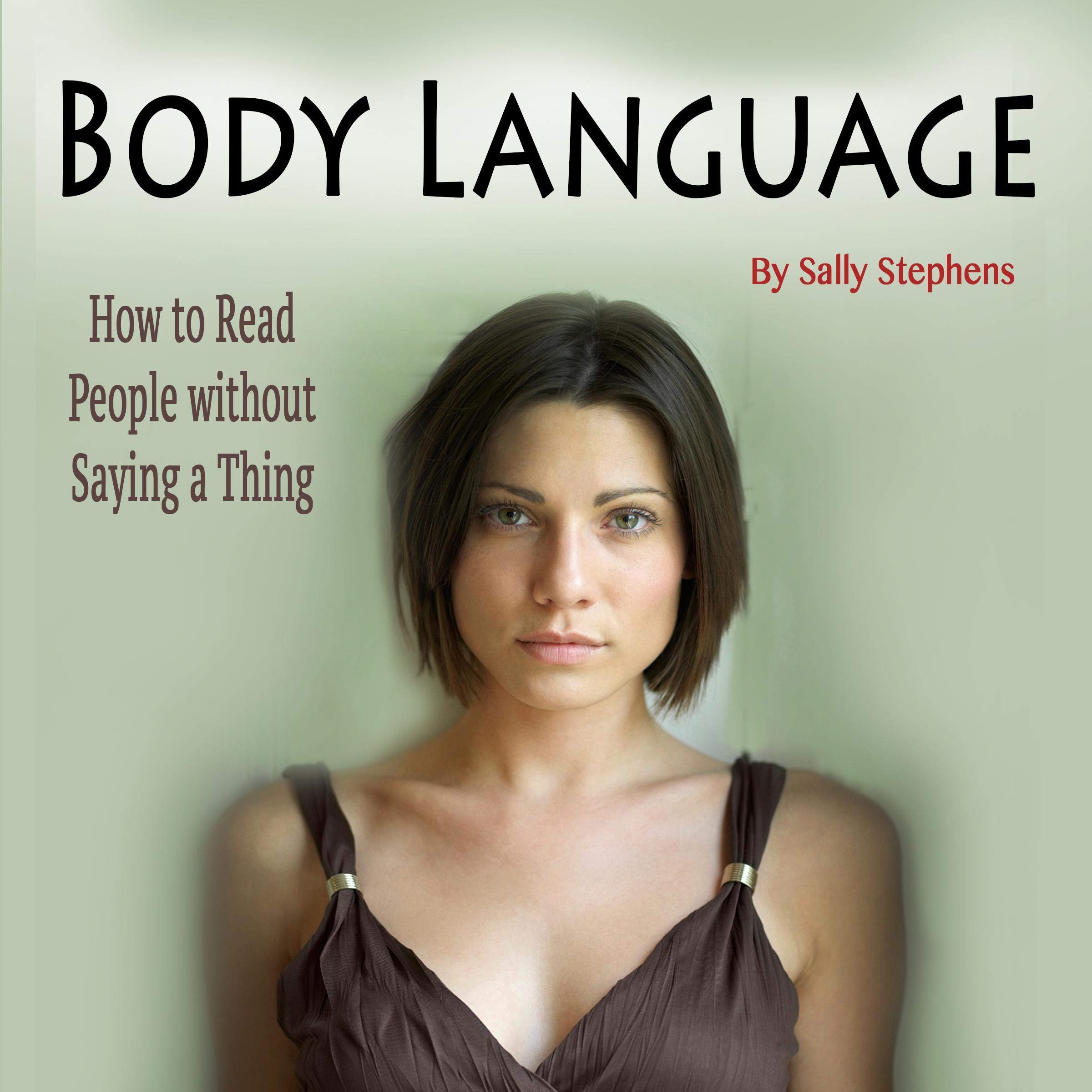 Body Language: How to Read People Without Saying a Thing