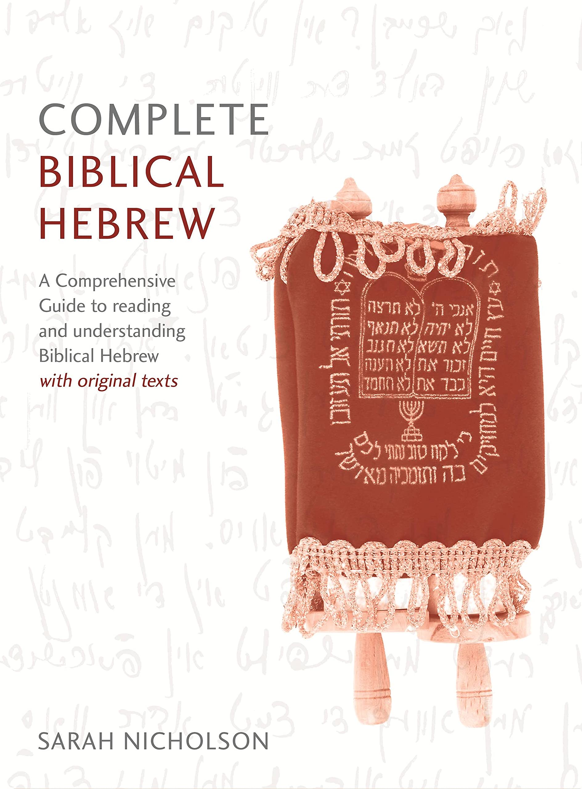 Complete Biblical Hebrew: A Comprehensive Guide to Reading and Understanding Biblical Hebrew, with Original Texts (Teach Yourself)