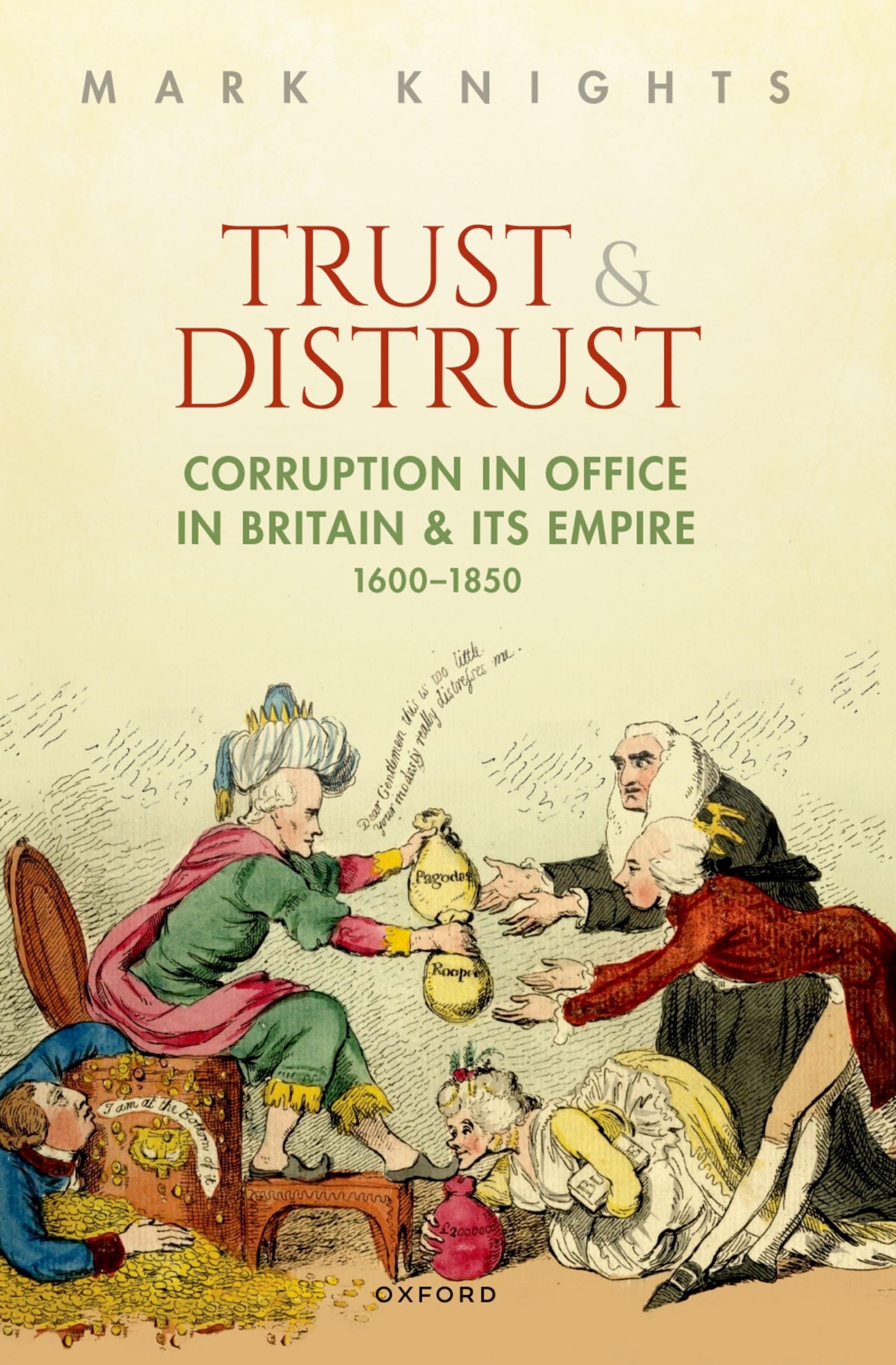 Trust and Distrust: Corruption in Office in Britain and its Empire, 1600-1850