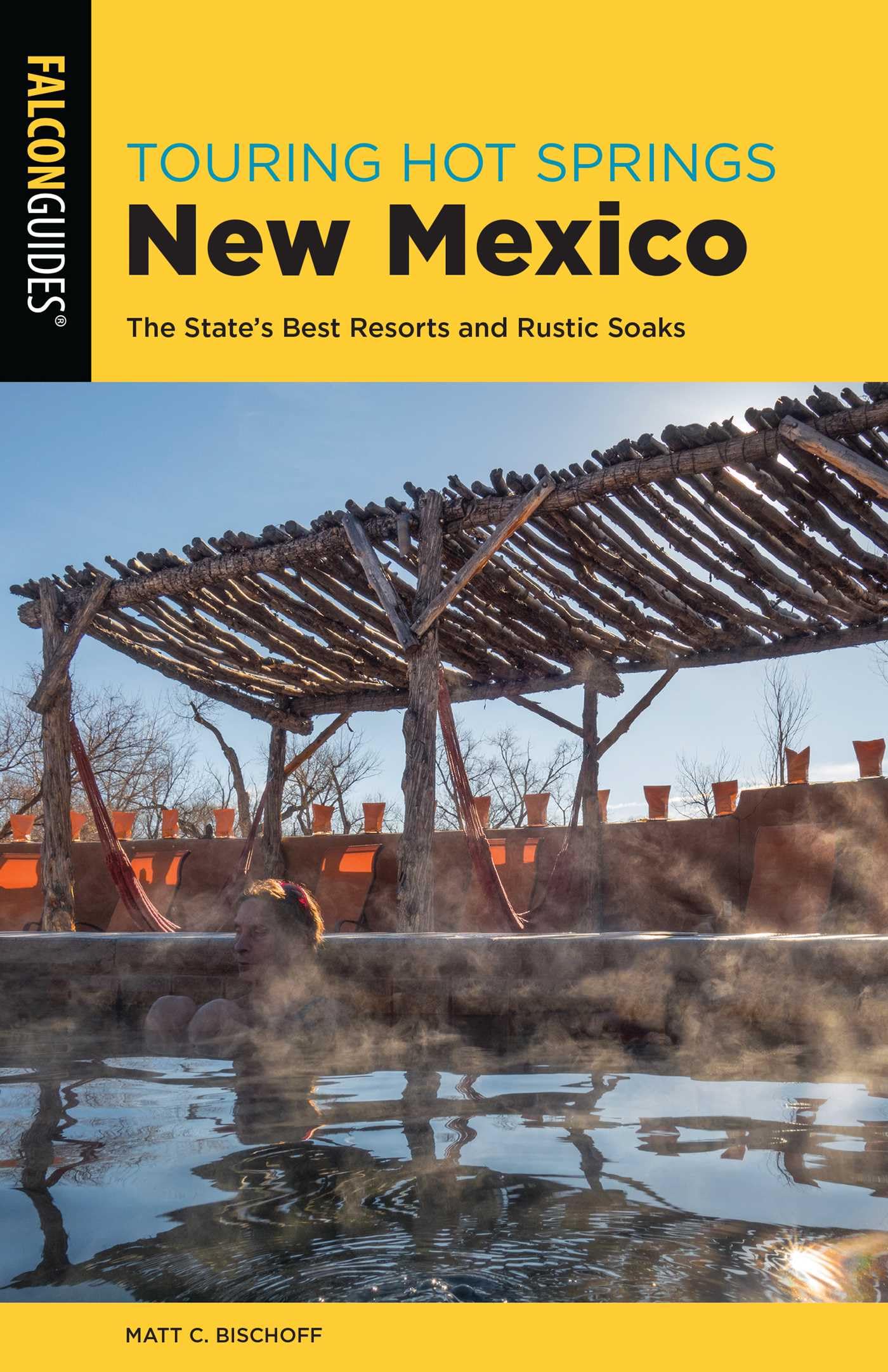 Buy Touring Hot Springs New Mexico: The State's Best Resorts and Rustic Soaks — BookShops.in