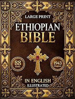 The Ethiopian Bible: The Full Restoration of The Ancient Ethiopian Canon | Includes Henok (1 Enoch), Mets’hafe Kufale (Jubilees), Meqabyan, Sinodos, Didascalia, and The Complete Tewahedo Scriptures