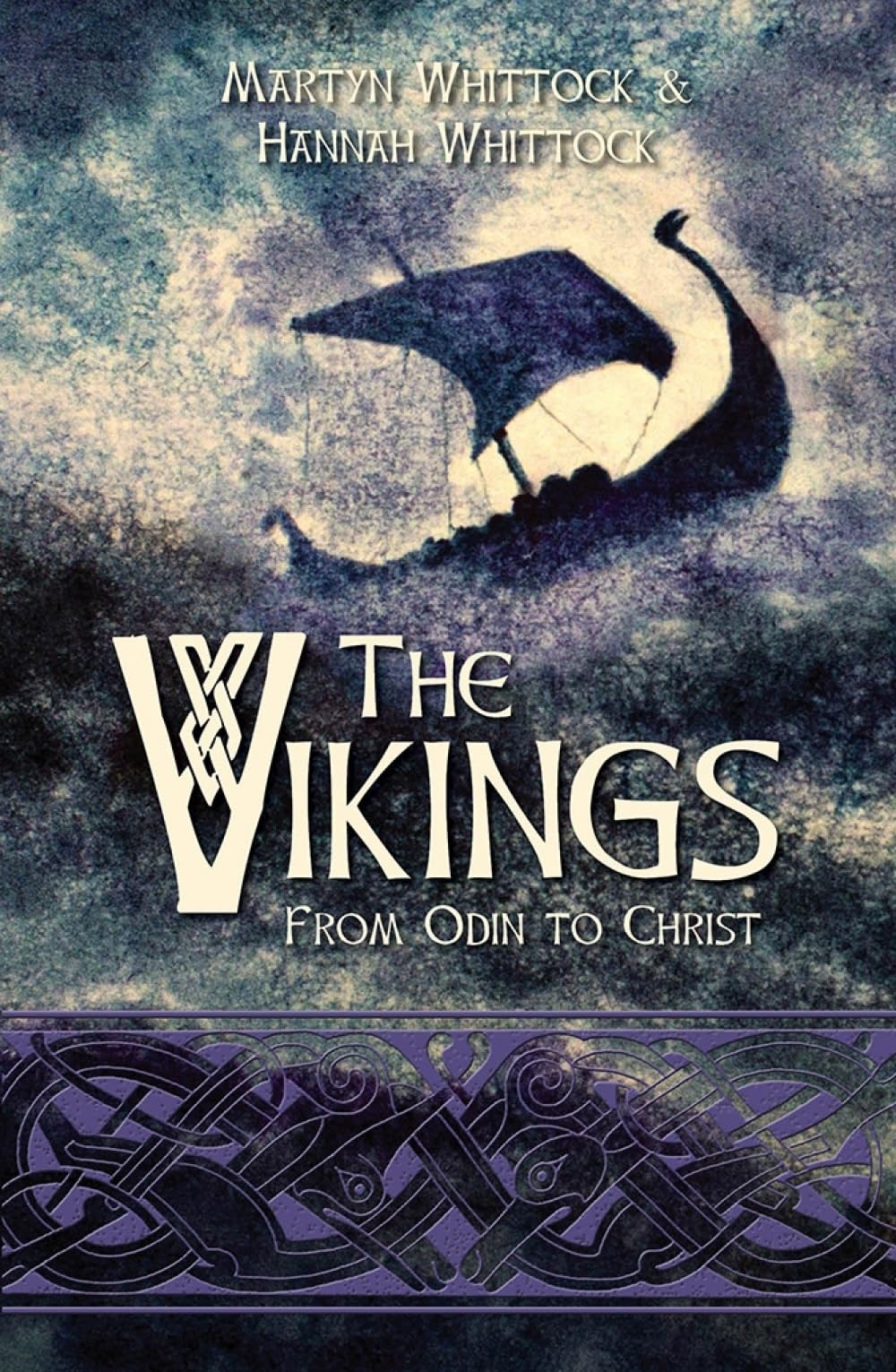 The Vikings: From Odin to Christ-Martyn Whittock, Hannah Whittoc