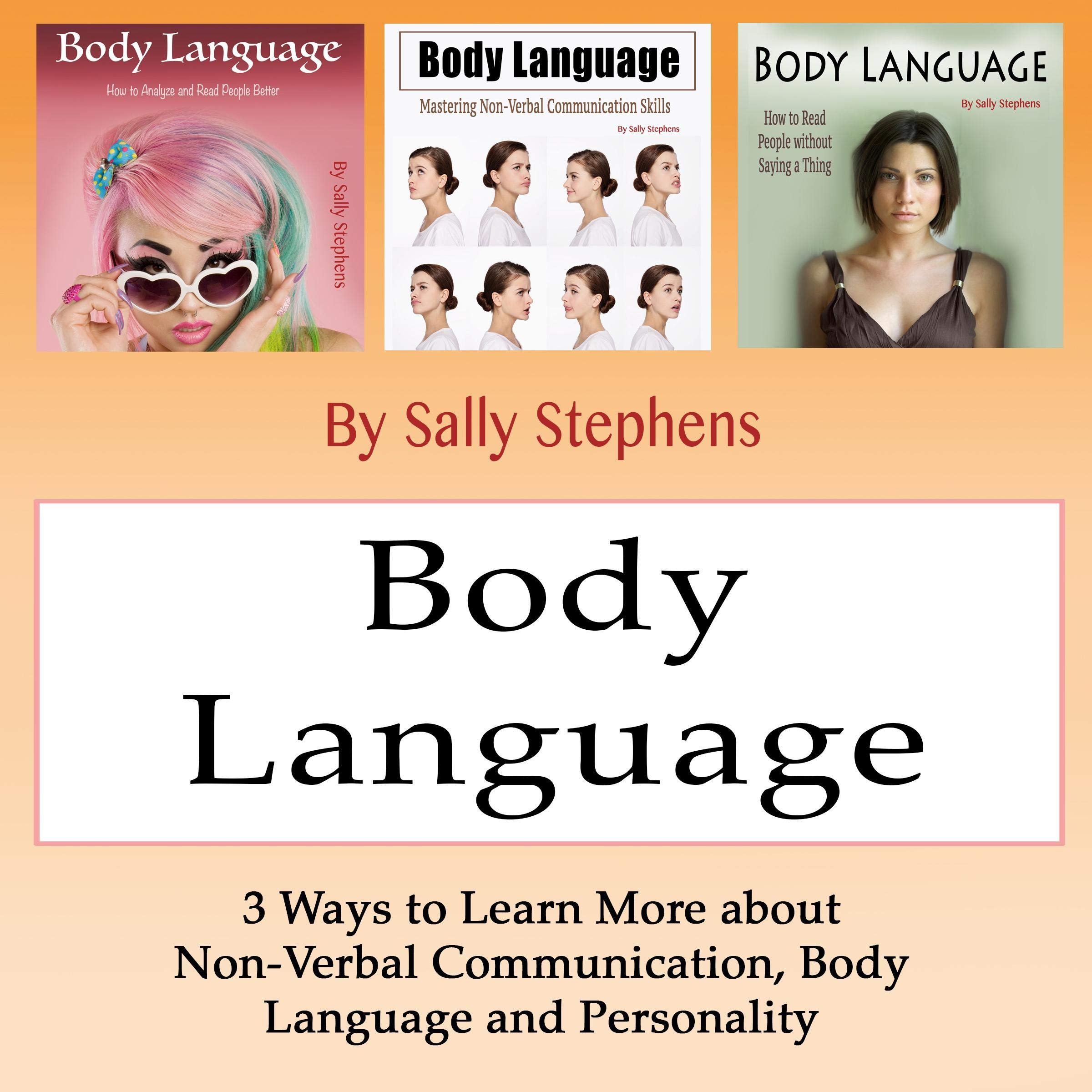 Body Language: 3 Ways to Learn More about Non-Verbal Communication, Body Language, and Personality