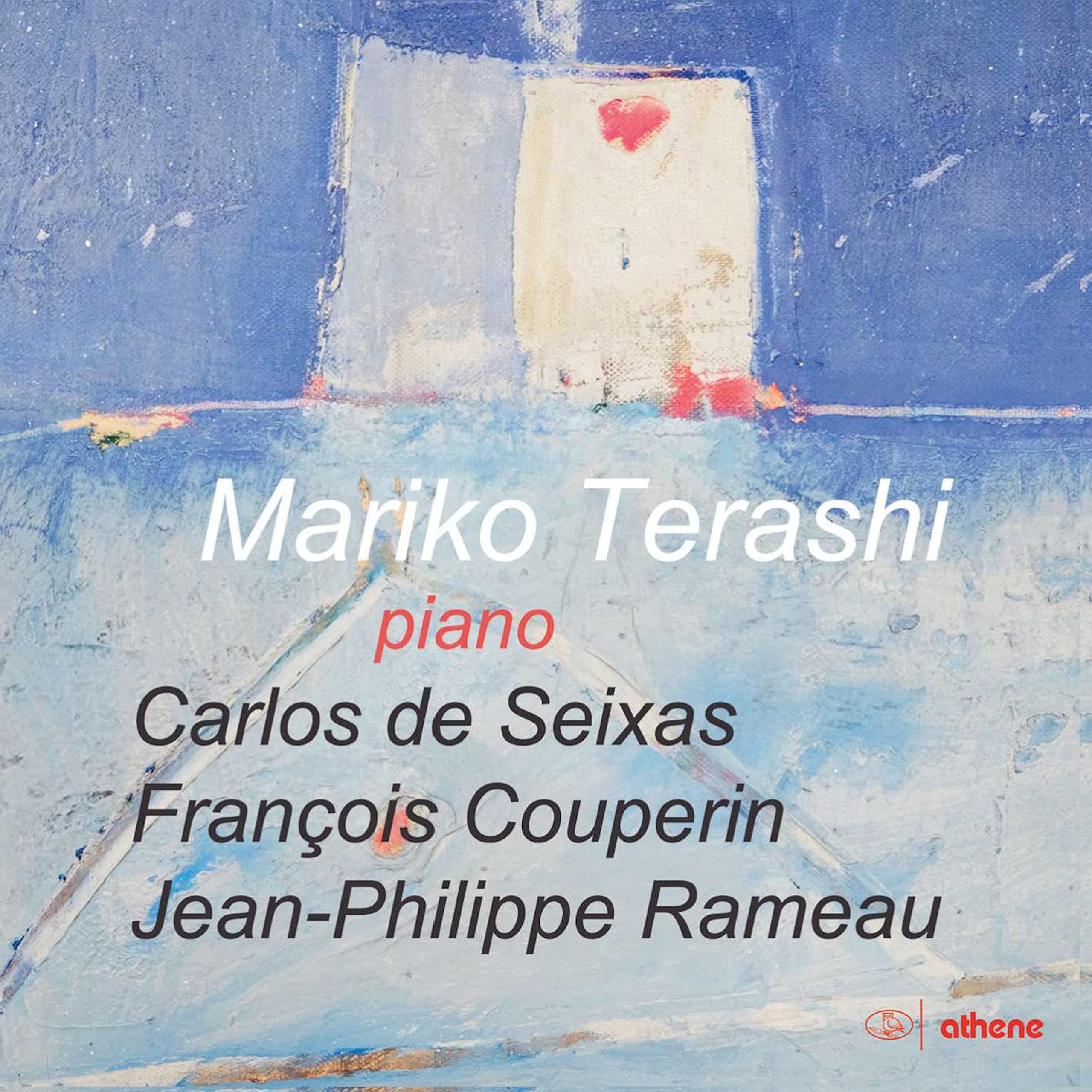 Carlos de Seixas, Jean-Philippe Rameau, François Couperin: Mariko Terashi - piano