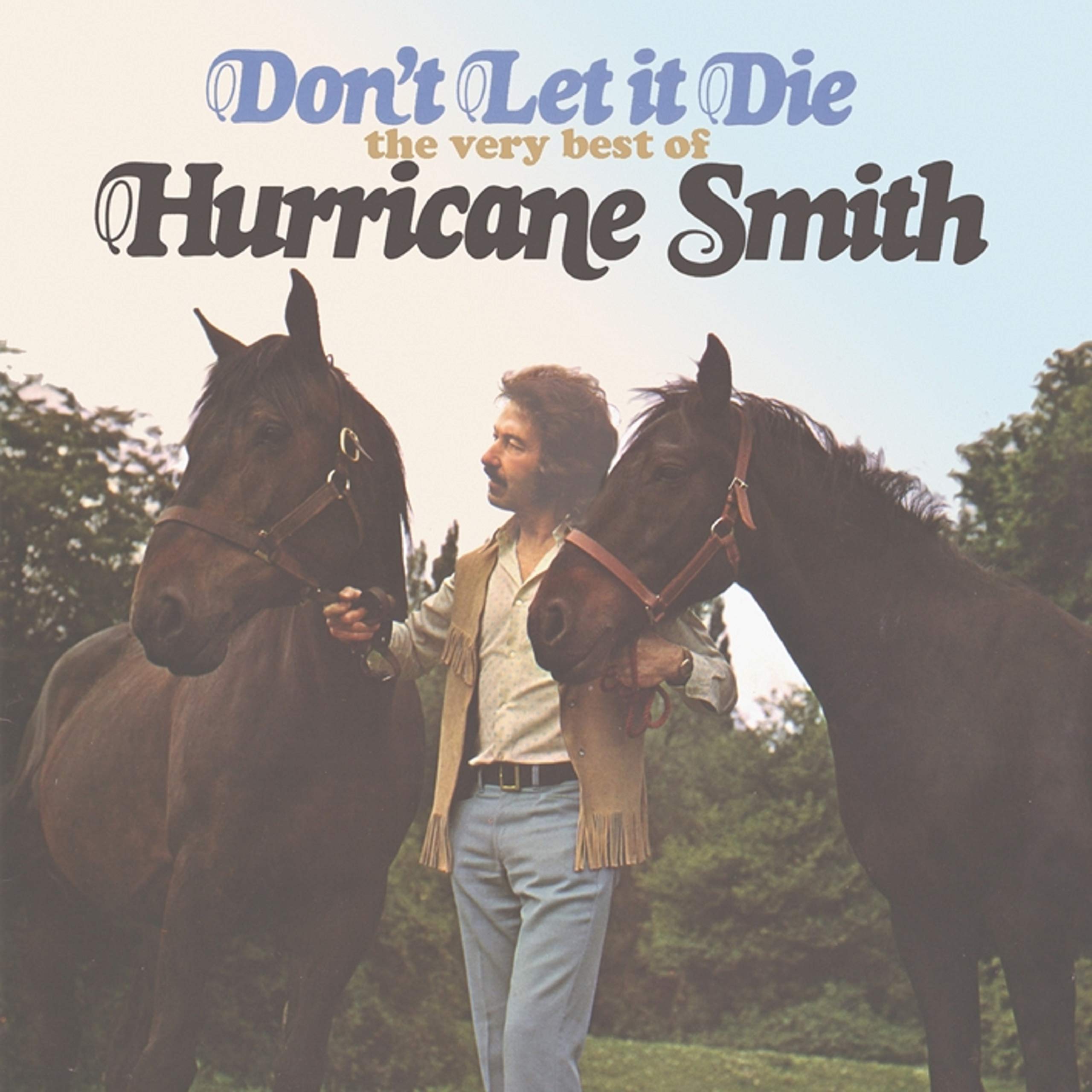 Don't Let It Die: the Very Best of Hurricane Smith by Hurricane Smith (CD, 2008)