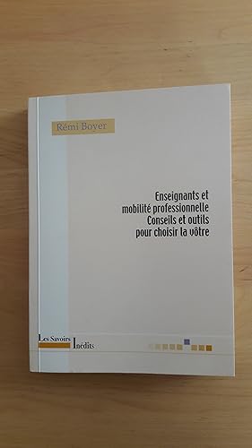 Enseignants et mobilité professionnelle: Conseils et outils pour choisir la vôtre