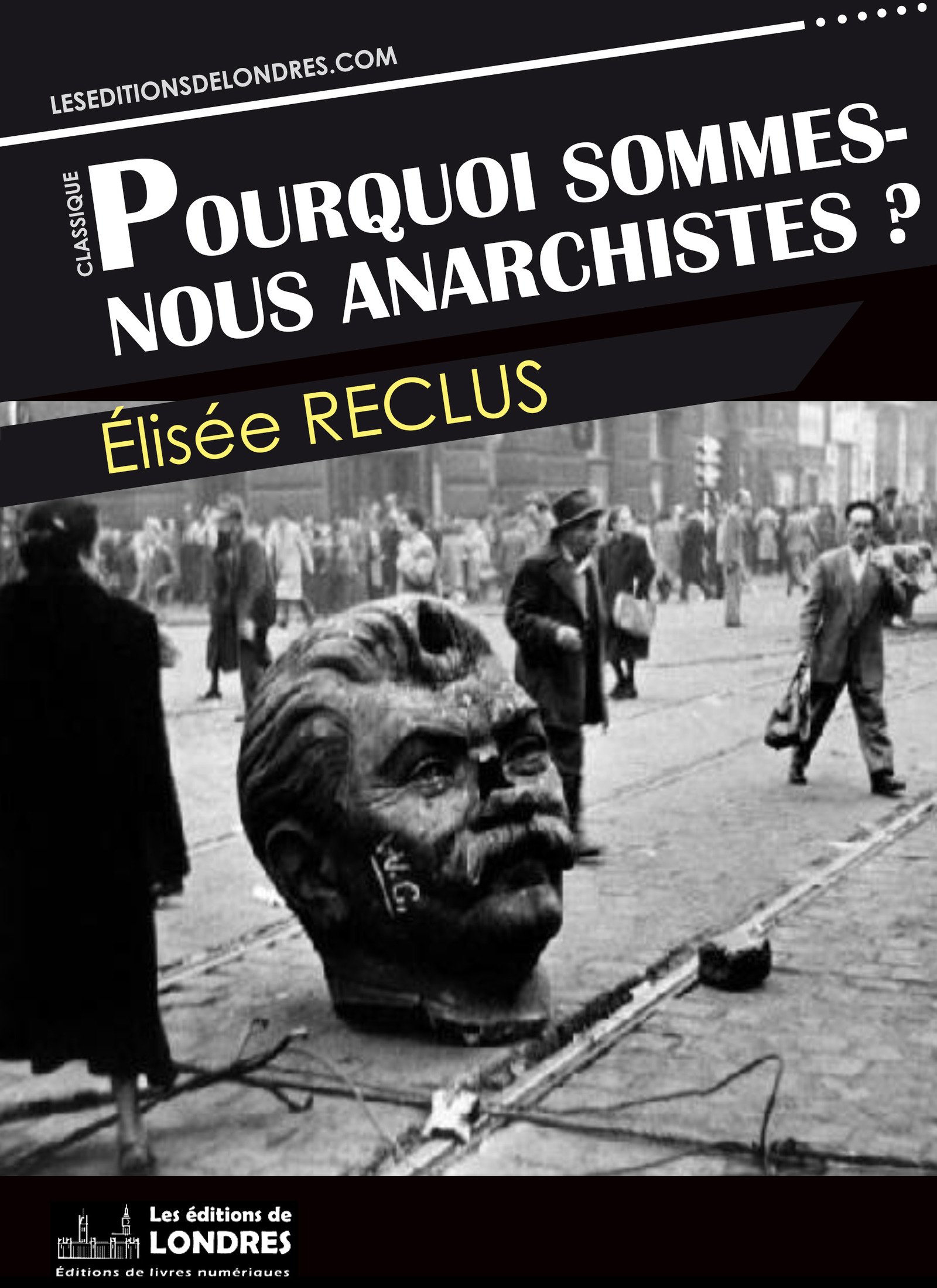 Pourquoi sommes nous anarchistes? (French Edition)