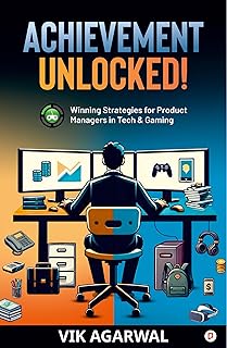 Achievement Unlocked: Winning Strategies for Product Managers in Tech and Gaming (English Edition)