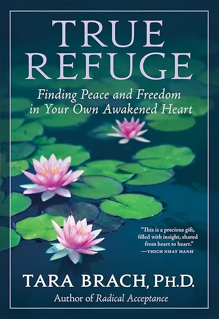 True Refuge: Finding Peace and Freedom in You...