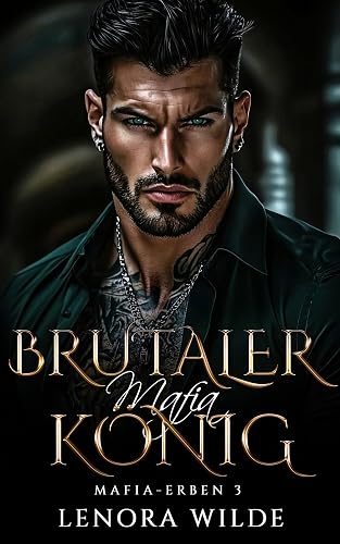 Brutaler Mafia-König: Enemies to Lovers Fake Relationship Mafia Liebesroman (Mafia-Erben 3) (German Edition)