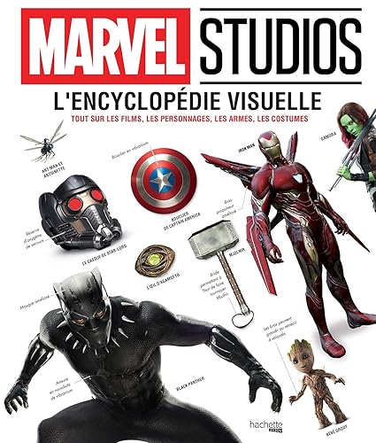 Marvel L'Encyclopédie Visuelle: Tout sur les films, les personnages, les armes, les costumes