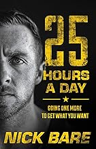 25 Hours a Day: Going One More to Get What You Want