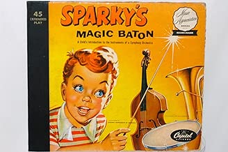 SPARKY'S MAGIC BATON A Child's Introduction to the Instruments of a Symphony Orchestra - Music Appreciation Series with 45 Extended Play Record