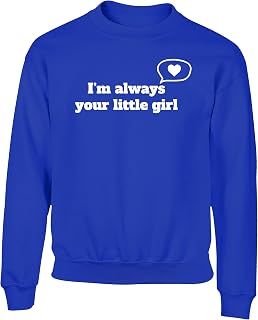 Hippowarehouse I'm Always Your Little Girl Father's Day Fathers Daughter Set Kids Children's Unisex Jumper Sweatshirt Pullover