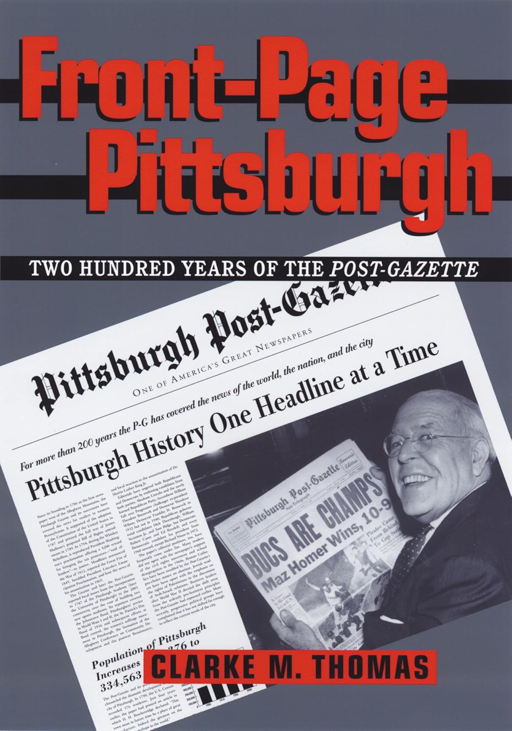 Front-Page Pittsburgh: Two Hundred Years Of The Post-Gazette (Regional)