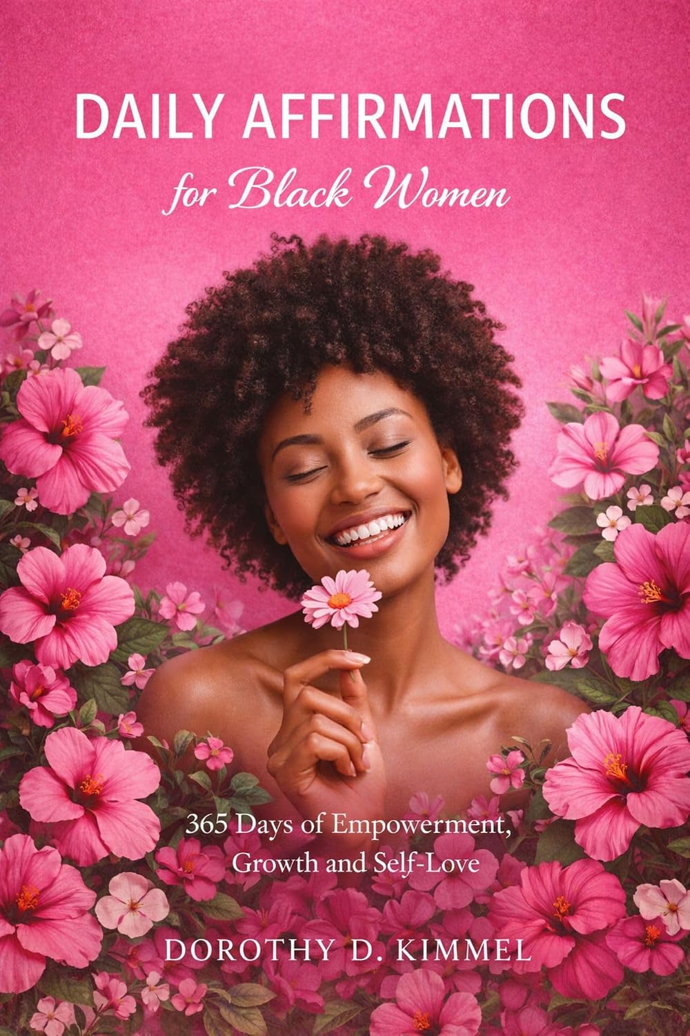 DAILY AFFIRMATIONS FOR BLACK WOMEN : 365 Days of Empowerment, Growth ...