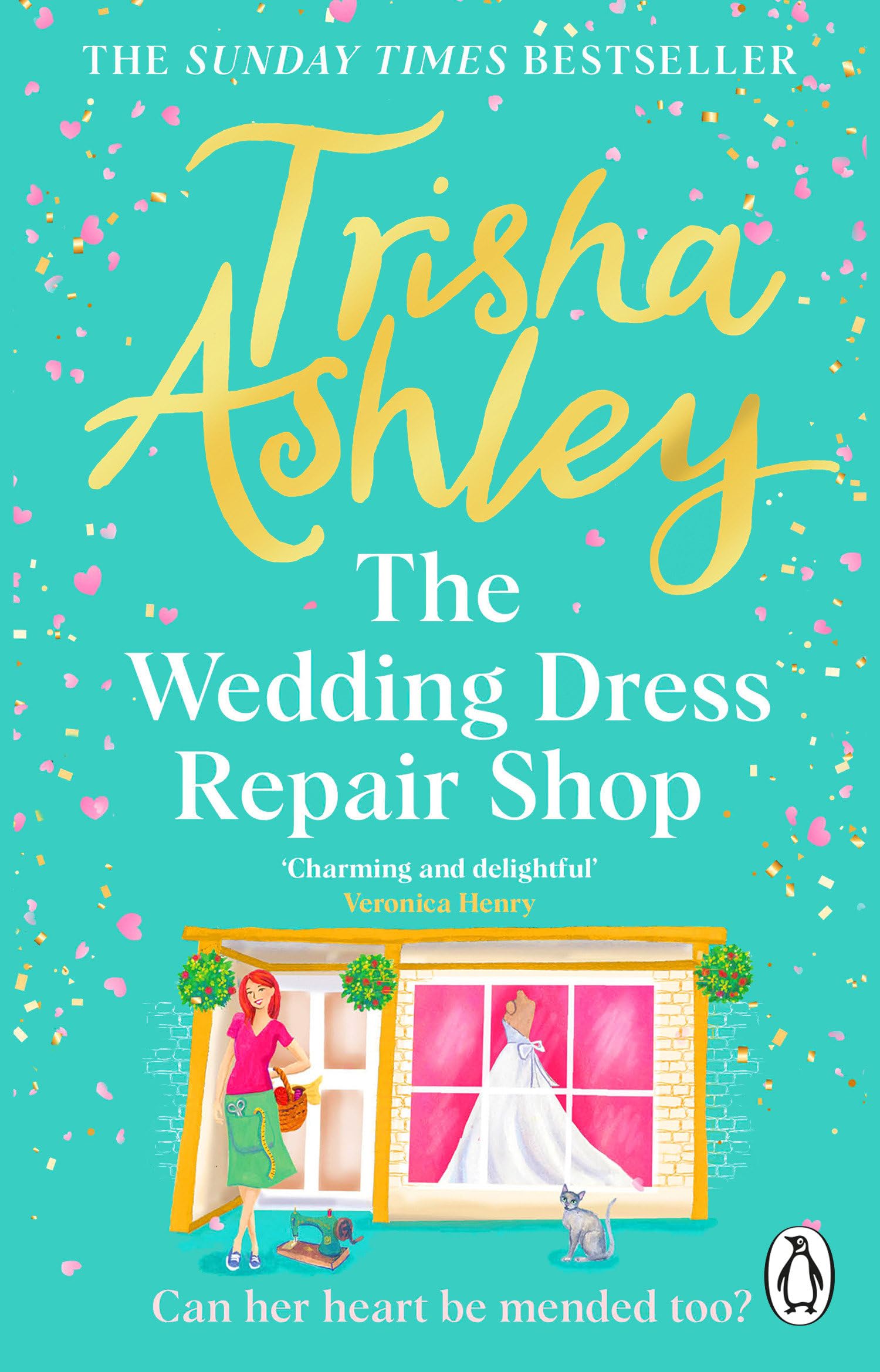 The Wedding Dress Repair Shop: The uplifting and heart-​warming romance from the Sunday Times bestseller